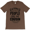 My Favorite People Call Me Cousin T-Shirt