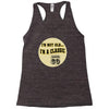 im a classic 60th birthday gifts Racerback Tank