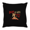dreams are worth fighting for Throw Pillow