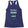 you can't scare or beat me i have been through liver cancer Racerback Tank