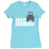 are you the farmer Ladies Fitted T-Shirt