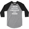 i run because i really like food 3/4 Sleeve Shirt