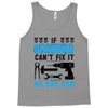 IF GRANDMA CAN'T FIX IT THAN NO ONE CAN FIX IT Tank Top
