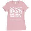 do not read the next sentence funny Ladies Fitted T-Shirt