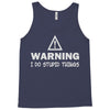 warning i do stupid things Tank Top
