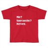 sarcastic Toddler T-shirt