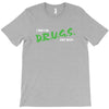 I Don't Do Drugs I Just Smoke Weed T-Shirt