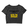 everything i touch turns to sold Crop Top