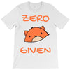 zero fox given T-Shirt