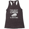 sweet dreams are made of cheese Racerback Tank