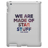 We Are Made Of Star Stuff iPad 3 and 4 Case