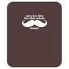 am i too late for that mustache thing Mousepad