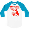 make florida great again 3/4 Sleeve Shirt