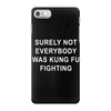 surely not everybody was kung fu fighting iPhone 7 Case