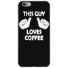 this guy loves coffee iPhone 6/6s Case