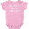 what the meow you doin Baby Onesie