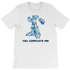 you complete me T-Shirt