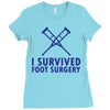 I Survived Foot Surgery Ladies Fitted T-Shirt