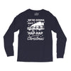we're gonna have the hap hap happiest christmas Long Sleeve Shirts