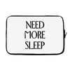 need more sleep Laptop sleeve