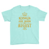 kings are born in august Youth Tee