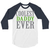 coolest daddy ever 3/4 Sleeve Shirt