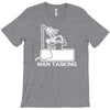 man tasking T-Shirt