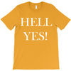hell yes T-Shirt