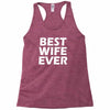 best wife ever Racerback Tank