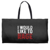 I WOULD LIKE TO RAGE Weekender Totes