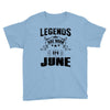 Legends Are Born In June Youth Tee