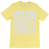 pun pretty much intended T-Shirt