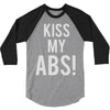 kiss my abs! 3/4 Sleeve Shirt