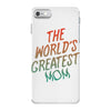 The World's Greatest Mom iPhone 7 Case