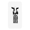 not your mom not your milk iPhoneX