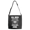 All Men Are Created Equal But Only The Best Are Born In June Adjustable Strap Totes