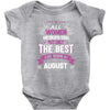 All Women Created Equal But The Best Born In August Baby Onesie