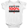 always give 100%, unless you're donating blood Baby Bodysuit