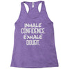 inhale confidence exhale doubt Racerback Tank