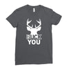 buck you Ladies Fitted T-Shirt