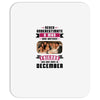 Never Underestimate A Man Who Watches Friends And Was Born in December Mousepad