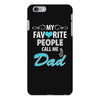 My Favorite People Call Me Dad iPhone 6/6s Plus Case