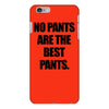 no pants are the best pants t shirt slogan top tee tshirt logo funny h iPhone 6/6s Plus Case