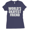 world's okayest friend Ladies Fitted T-Shirt
