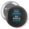 The Best Poppy Was Born In March Pin-back button