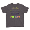 let's get one thing straight im not Youth Tee