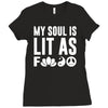 my soul is lit as f Ladies Fitted T-Shirt