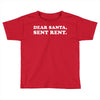 dear santa sent rent Toddler T-shirt