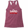 i'm saved but this pettiness Racerback Tank