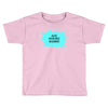 also available in sober Toddler T-shirt